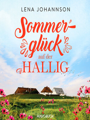 cover image of Sommerglück auf der Hallig (Die Halligärztin 3)